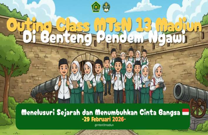Outing Class MTsN 13 Madiun Di Benteng Pendem Ngawi